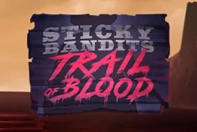 Sticky Bandits Trail of Blood